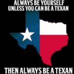 Always be a Texan